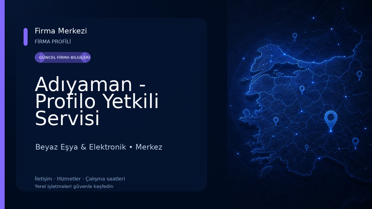 Adıyaman - Profilo Yetkili Servisi Beyaz Eşya & Elektronik