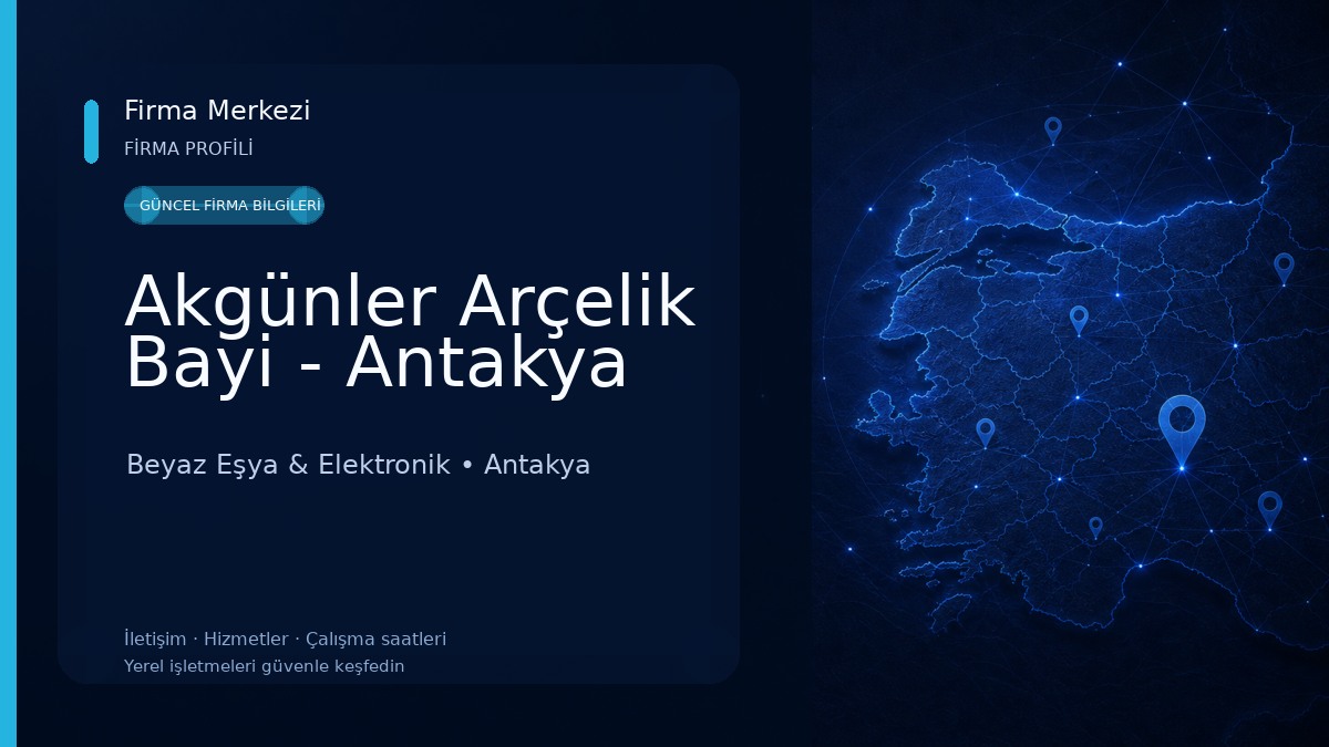 Akgünler Arçelik Bayi - Antakya Beyaz Eşya & Elektronik