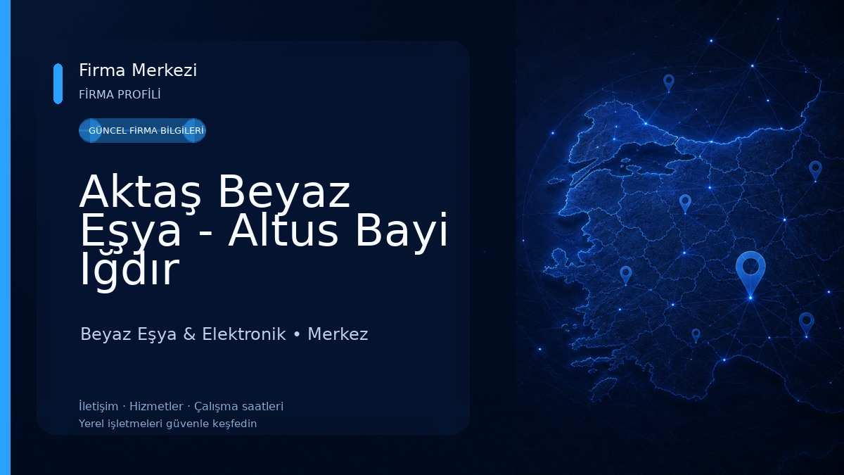 Aktaş Beyaz Eşya - Altus Bayi Iğdır Beyaz Eşya & Elektronik