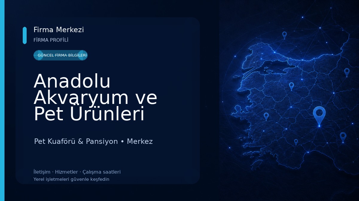 Anadolu Akvaryum ve Pet Ürünleri Pet Kuaförü & Pansiyon