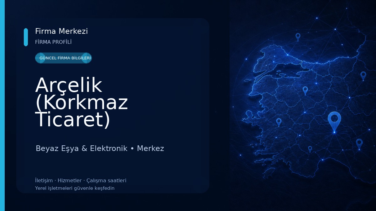 Arçelik (Korkmaz Ticaret) Beyaz Eşya & Elektronik