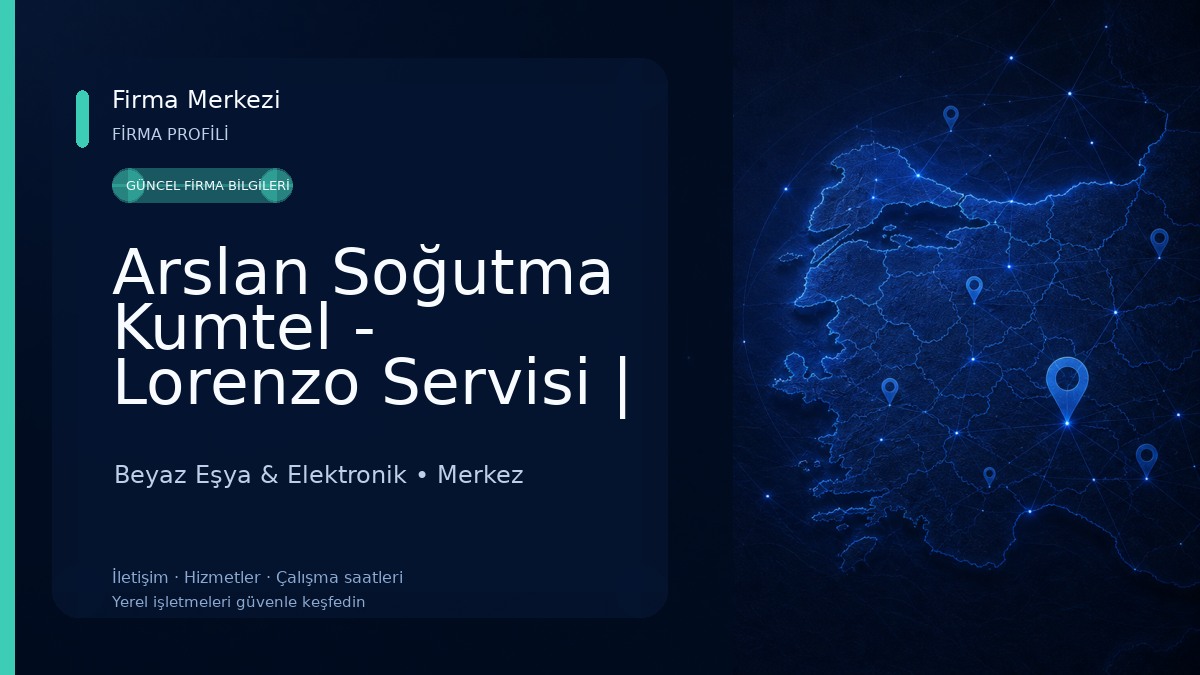 Arslan Soğutma Kumtel - Lorenzo Servisi | Karaman Kumtel Servis Beyaz Eşya & Elektronik