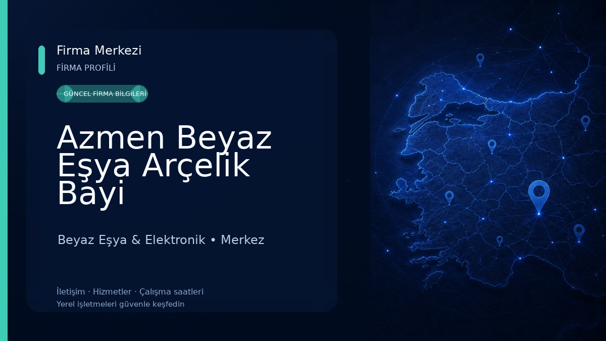 Azmen Beyaz Eşya Arçelik Bayi Beyaz Eşya & Elektronik