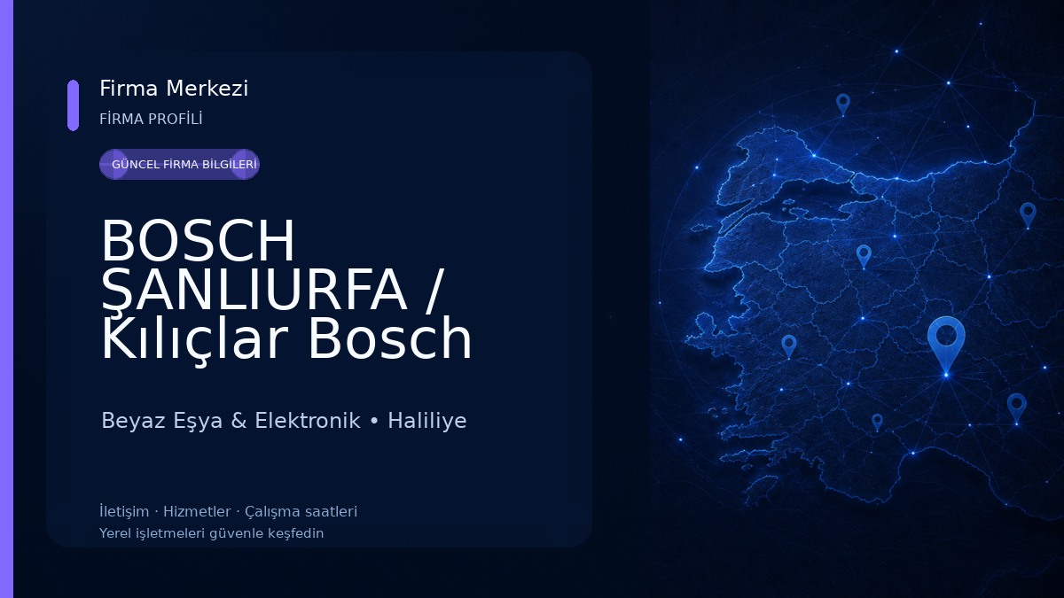 BOSCH ŞANLIURFA / Kılıçlar Bosch Bayi Beyaz Eşya & Elektronik