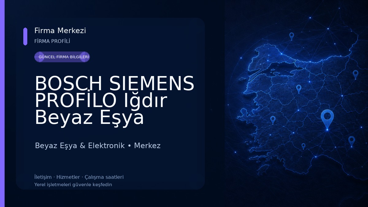 BOSCH SIEMENS PROFİLO Iğdır Beyaz Eşya Yetkili Servisi. Beyaz Eşya & Elektronik
