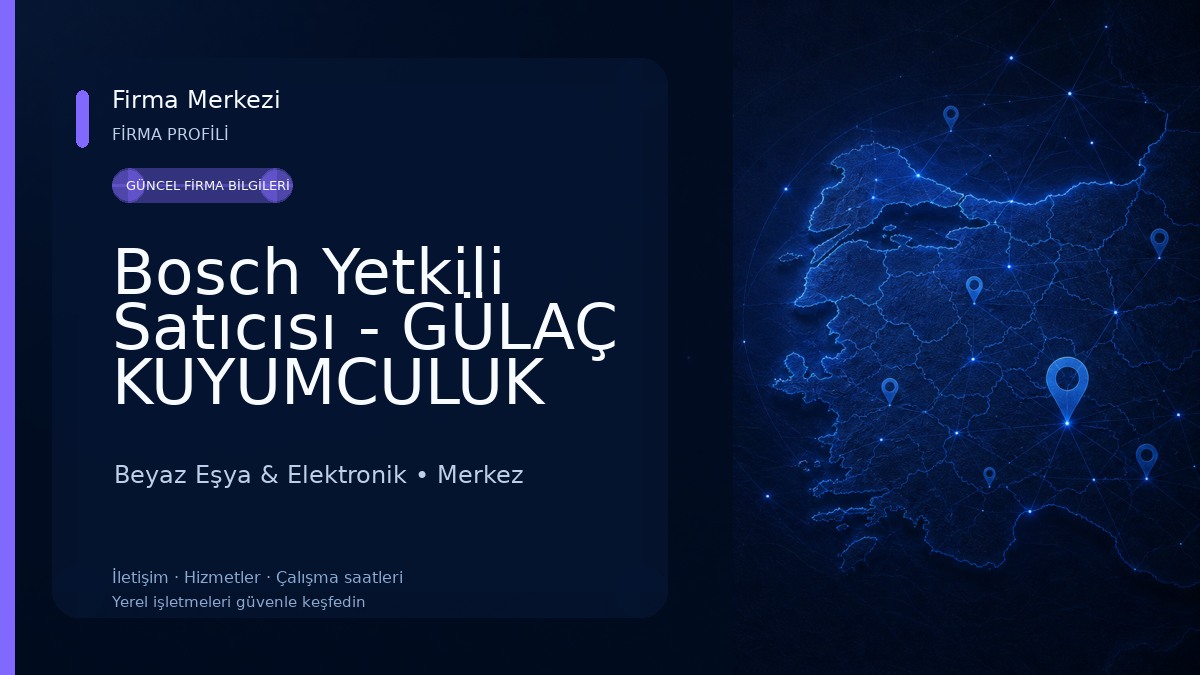 Bosch Yetkili Satıcısı - GÜLAÇ KUYUMCULUK 