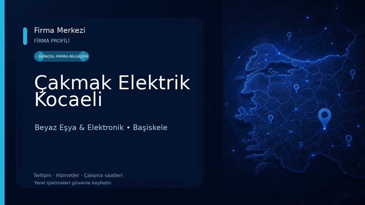 Çakmak Elektrik Kocaeli Beyaz Eşya & Elektronik