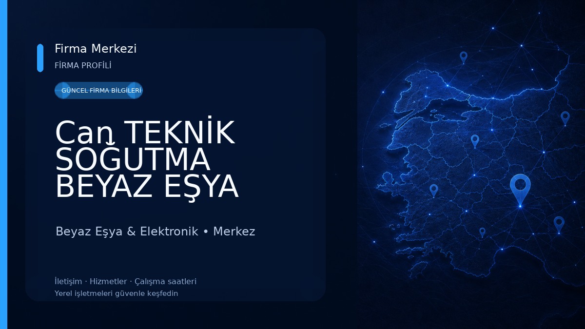 Can TEKNİK SOĞUTMA BEYAZ EŞYA SERVİSİ Beyaz Eşya & Elektronik
