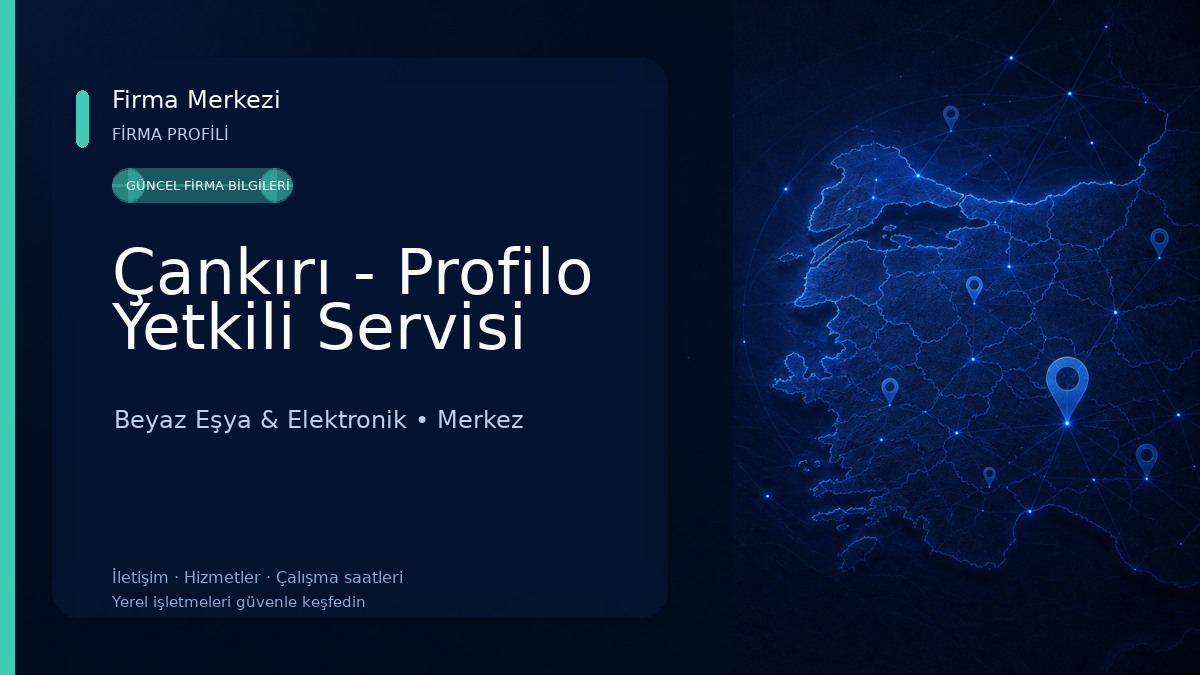 Çankırı - Profilo Yetkili Servisi Beyaz Eşya & Elektronik