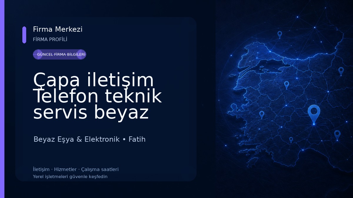 Çapa iletişim Telefon teknik servis beyaz eşya ve kombi tamir bakım hizmetleri Beyaz Eşya & Elektronik