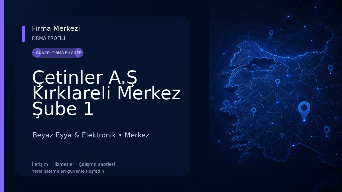 Çetinler A.Ş Kırklareli Merkez Şube 1 Beyaz Eşya & Elektronik