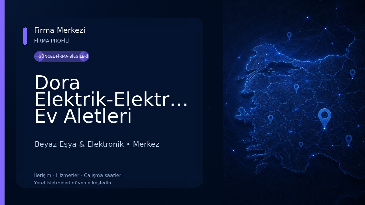Dora Elektrik-Elektronik Ev Aletleri Tamiri Beyaz Eşya & Elektronik