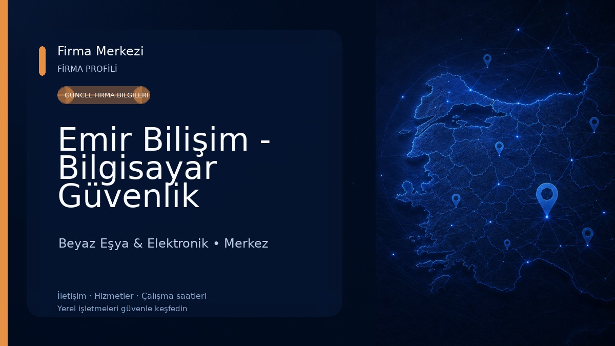 Emir Bilişim - Bilgisayar Güvenlik Kamerası Sistemleri Edirne Beyaz Eşya & Elektronik