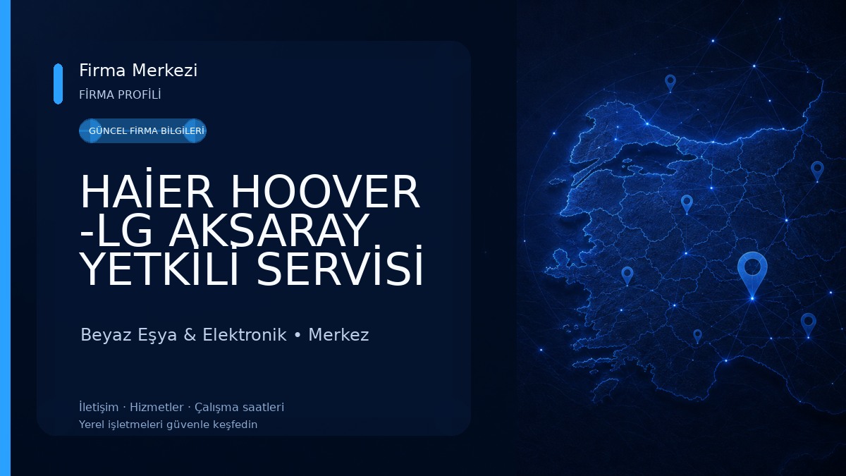 HAİER HOOVER -LG AKSARAY YETKİLİ SERVİSİ (DOĞANAY ISITMA SOĞUTMA) Beyaz Eşya & Elektronik