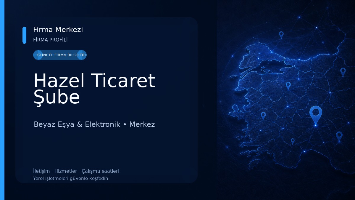 Hazel Ticaret Şube Beyaz Eşya & Elektronik
