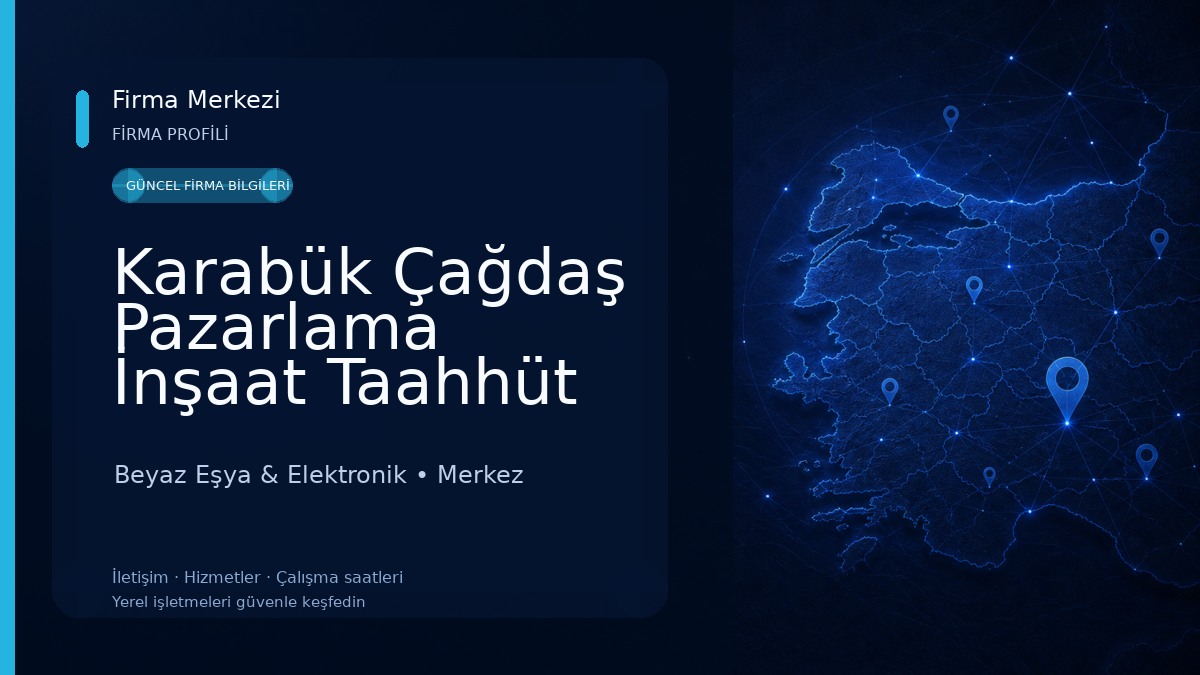 Karabük Çağdaş Pazarlama İnşaat Taahhüt Turizm Ticaret ve Sanayi Ltd. Şti. Beyaz Eşya & Elektronik