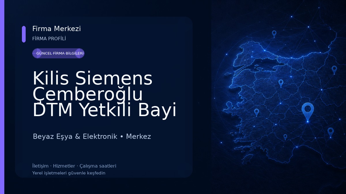 Kilis Siemens Çemberoğlu DTM Yetkili Bayi Beyaz Eşya & Elektronik