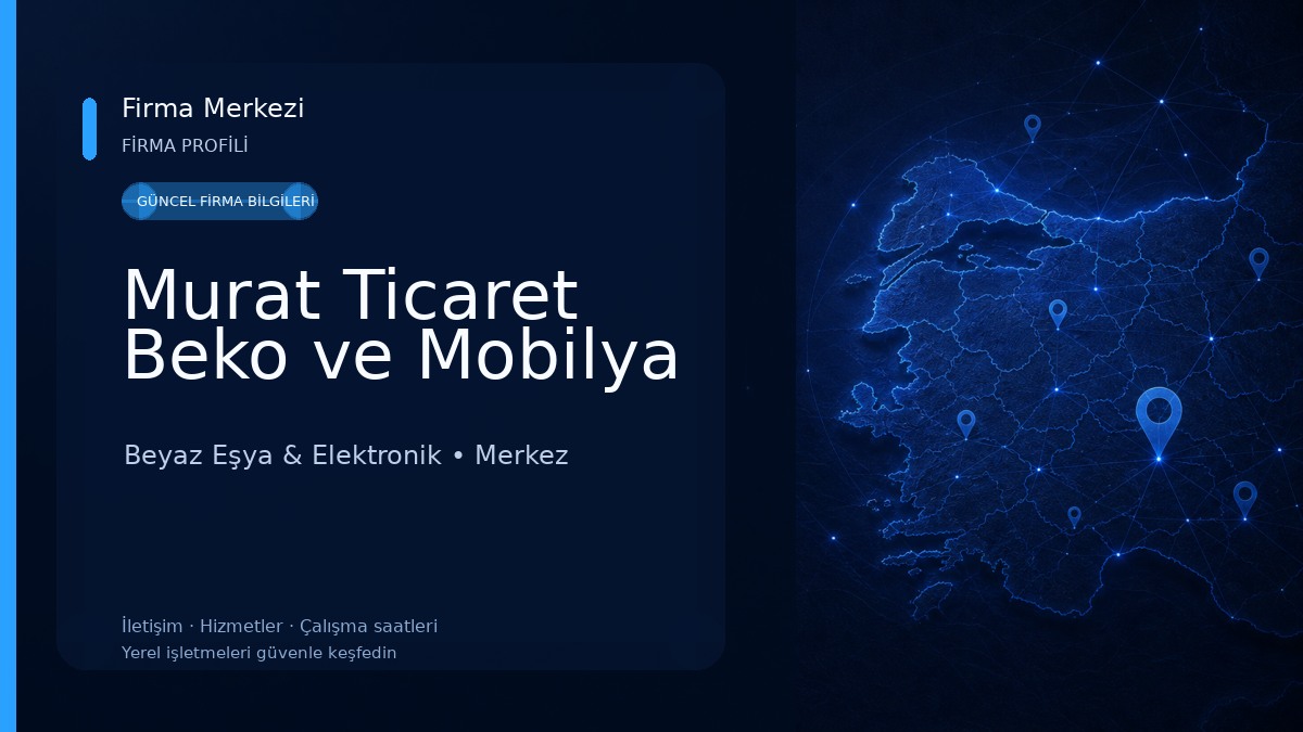 Murat Ticaret Beko ve Mobilya Beyaz Eşya & Elektronik