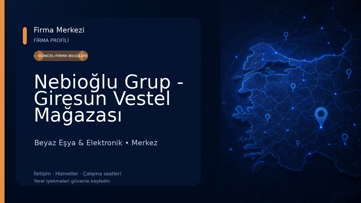 Nebioğlu Grup - Giresun Vestel Mağazası Beyaz Eşya & Elektronik