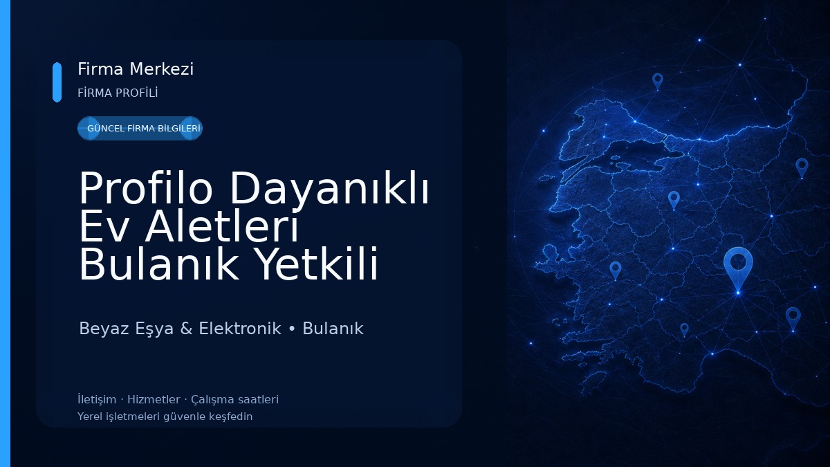 Profilo Dayanıklı Ev Aletleri Bulanık Yetkili Satıcı - Ferhat Sezen Beyaz Eşya & Elektronik