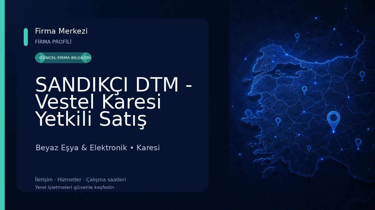 SANDIKÇI DTM - Vestel Karesi Yetkili Satış Mağazası Beyaz Eşya & Elektronik