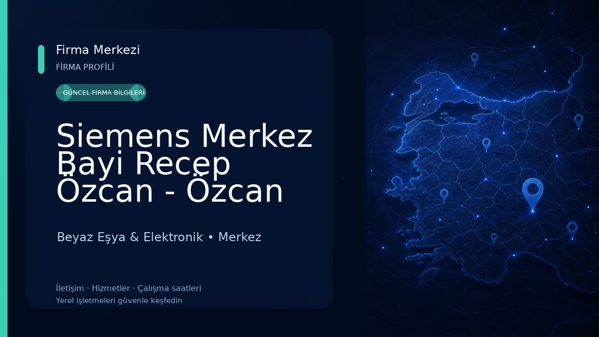 Siemens Merkez Bayi Recep Özcan - Özcan Ticaret Beyaz Eşya & Elektronik