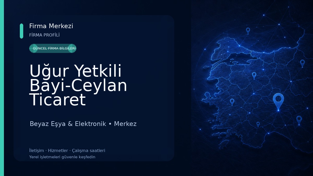 Uğur Yetkili Bayi-Ceylan Ticaret Beyaz Eşya & Elektronik