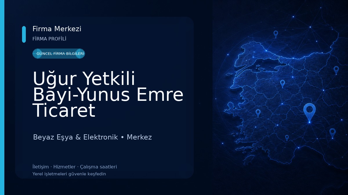 Uğur Yetkili Bayi-Yunus Emre Ticaret Beyaz Eşya & Elektronik