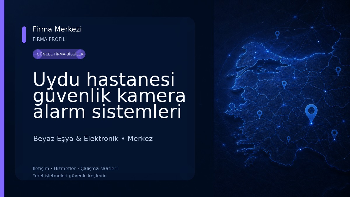 Uydu hastanesi güvenlik kamera alarm sistemleri Çakırmelikoğlu Elektronik Beyaz Eşya & Elektronik