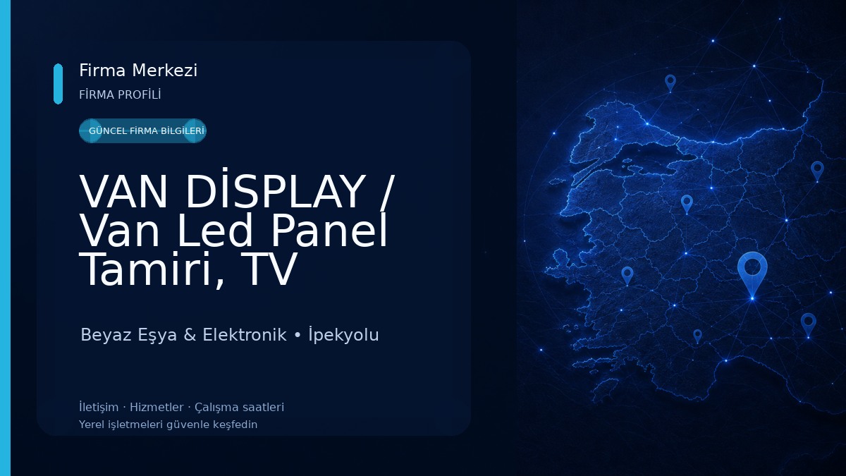 VAN DİSPLAY / Van Led Panel Tamiri, TV Anakart Tamiri ve Tamir Servisi, Uydu montaj servisi - Beyaz Eşya & Elektronik