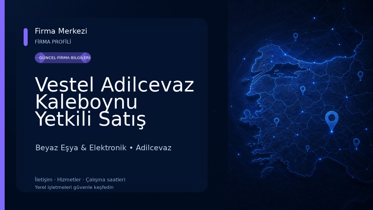 Vestel Adilcevaz Kaleboynu Yetkili Satış Mağazası - Bahattin Güvendik Beyaz Eşya & Elektronik