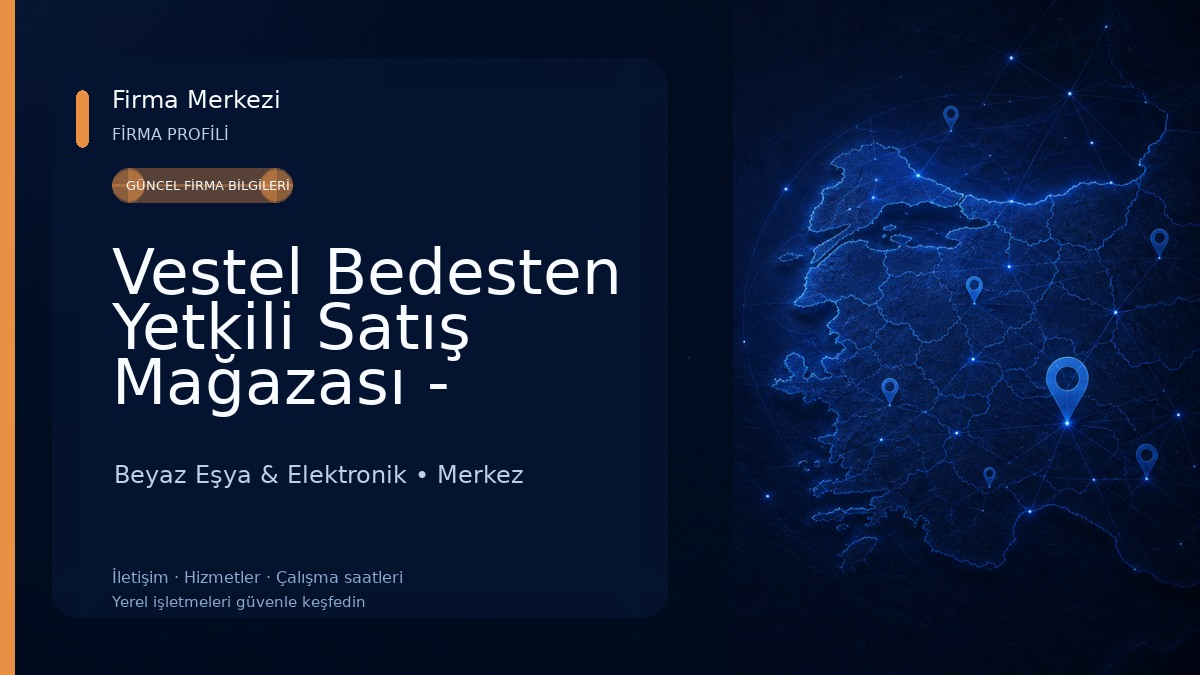 Vestel Bedesten Yetkili Satış Mağazası - Şahinoğulları DTM 