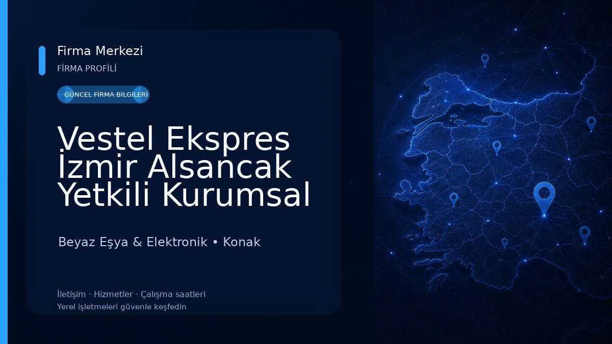 Vestel Ekspres İzmir Alsancak Yetkili Kurumsal Satış Mağazası Beyaz Eşya & Elektronik