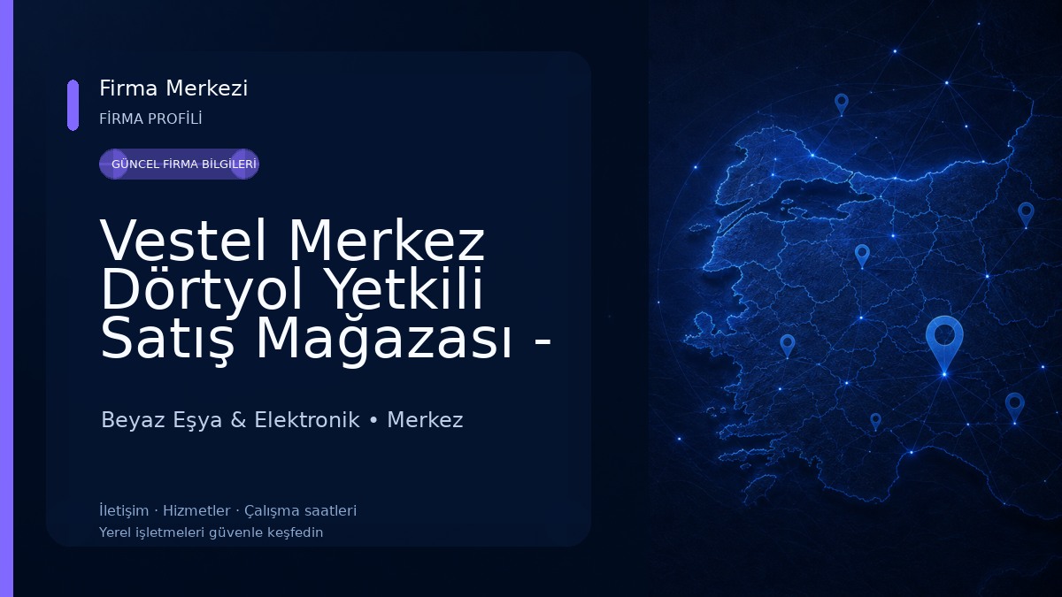 Vestel Merkez Dörtyol Yetkili Satış Mağazası - Motif DTM Beyaz Eşya & Elektronik