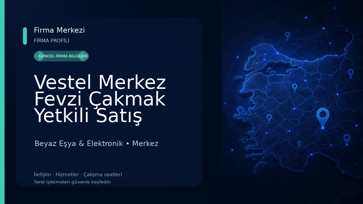 Vestel Merkez Fevzi Çakmak Yetkili Satış Mağazası - Selim Türk Beyaz Eşya & Elektronik