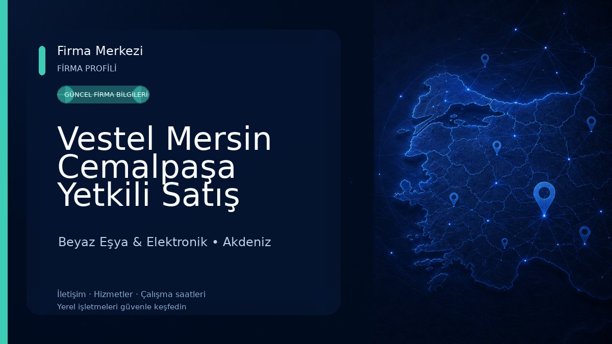 Vestel Mersin Cemalpaşa Yetkili Satış Mağazası - Demirhanlar DTM Beyaz Eşya & Elektronik