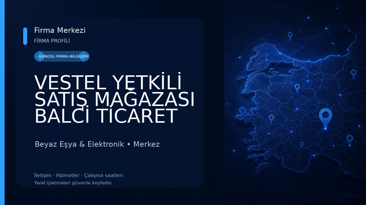 VESTEL YETKİLİ SATIŞ MAĞAZASI BALCİ TİCARET MERKEZ-MUŞ Beyaz Eşya & Elektronik