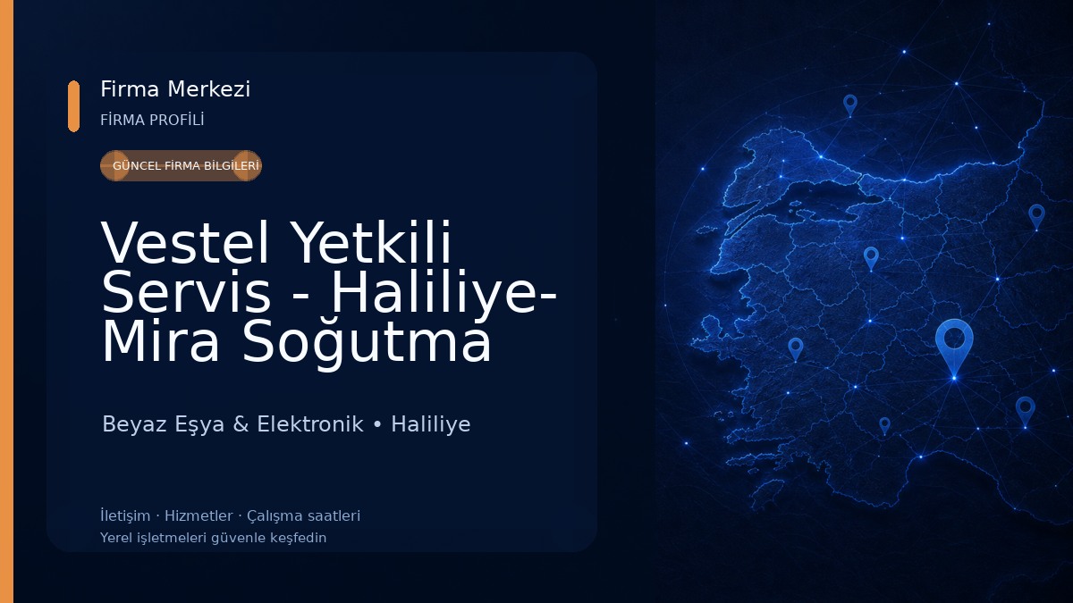Vestel Yetkili Servis - Haliliye- Mira Soğutma Beyaz Eşya & Elektronik
