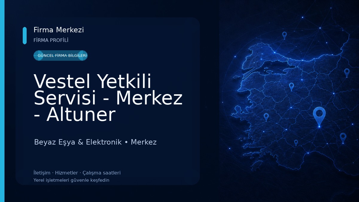 Vestel Yetkili Servisi - Merkez - Altuner Soğutma Beyaz Eşya & Elektronik