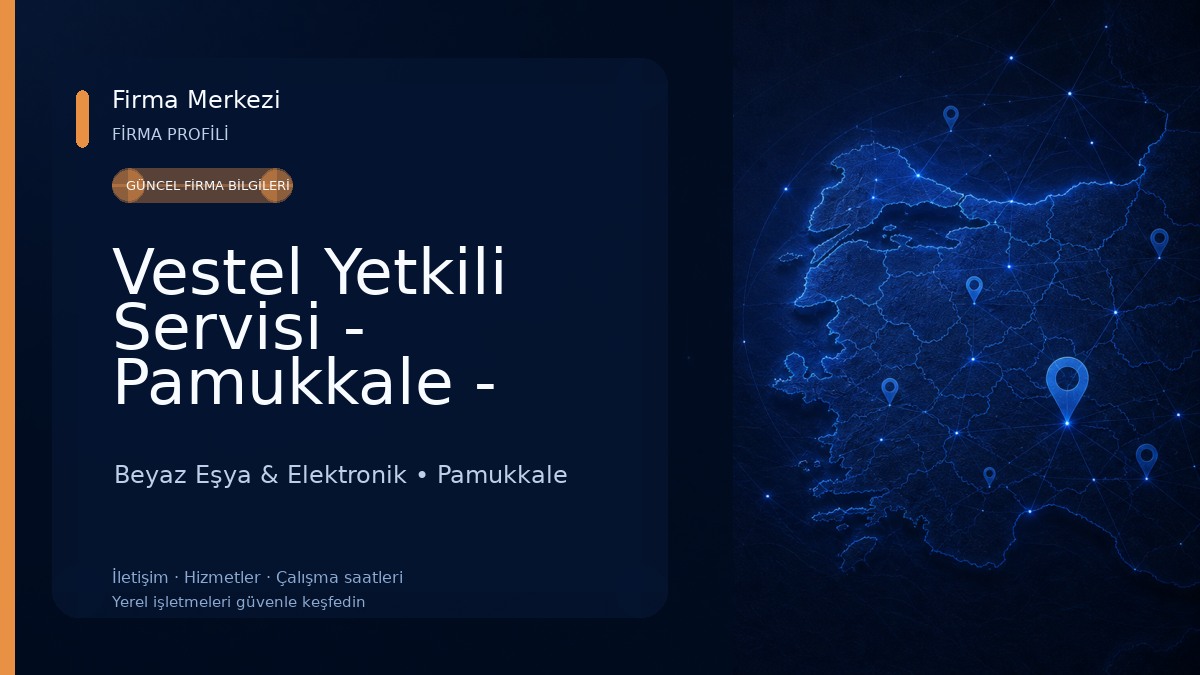 Vestel Yetkili Servisi - Pamukkale - Kağan Teknik Beyaz Eşya & Elektronik