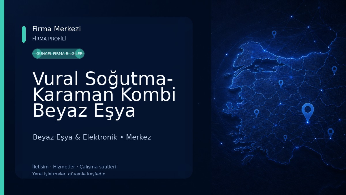 Vural Soğutma- Karaman Kombi Beyaz Eşya Tamir Teknik Servisi Beyaz Eşya & Elektronik