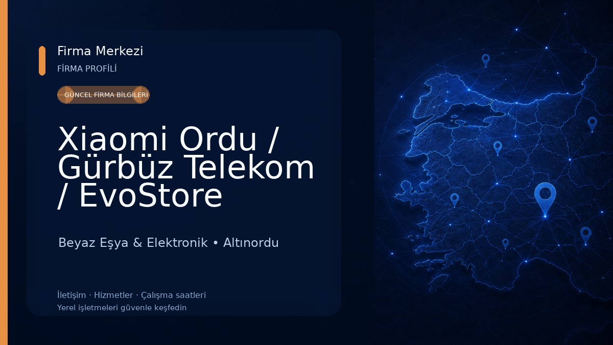 Xiaomi Ordu / Gürbüz Telekom / EvoStore Teknoloji Mağazası 